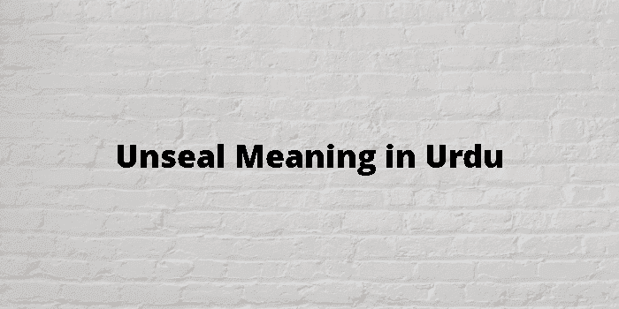 unseal