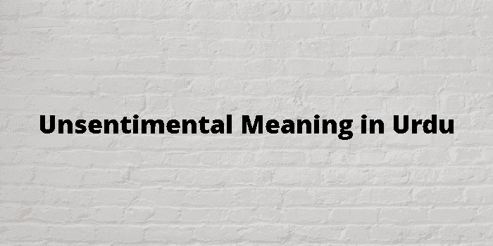 unsentimental