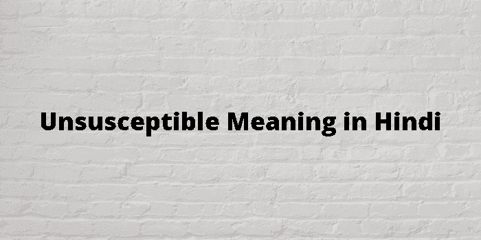 unsusceptible