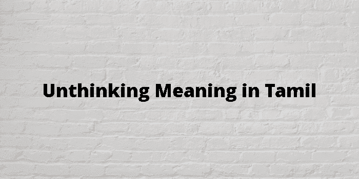 unthinking