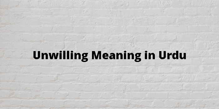 unwilling