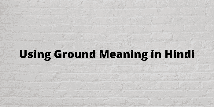 using ground