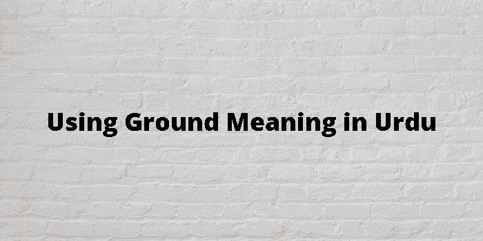 using ground