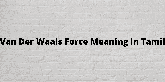 van-der-waals-force-meaning-in-tamil