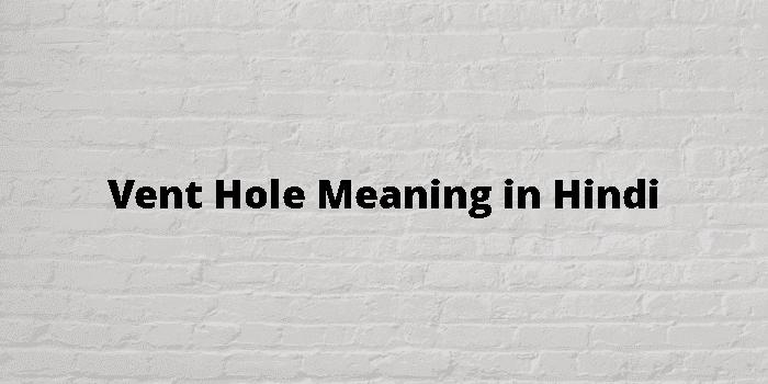 vent hole