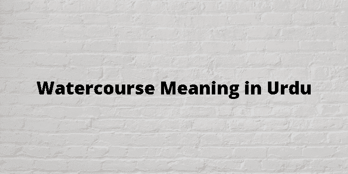 watercourse Urdu Meaning