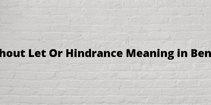 without let or hindrance