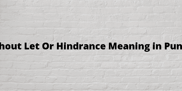 without let or hindrance