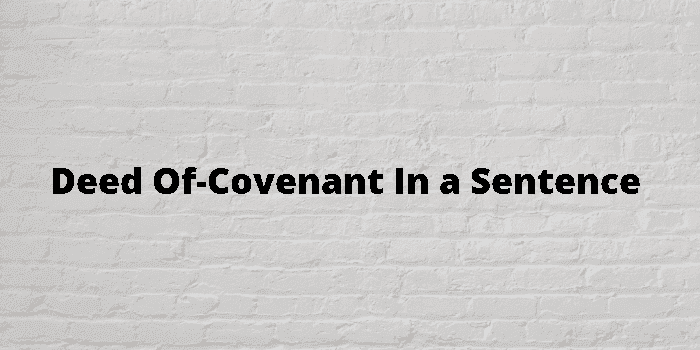 the-unique-deed-of-covenant-sentence-examples-with-meaning