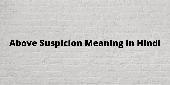 above suspicion