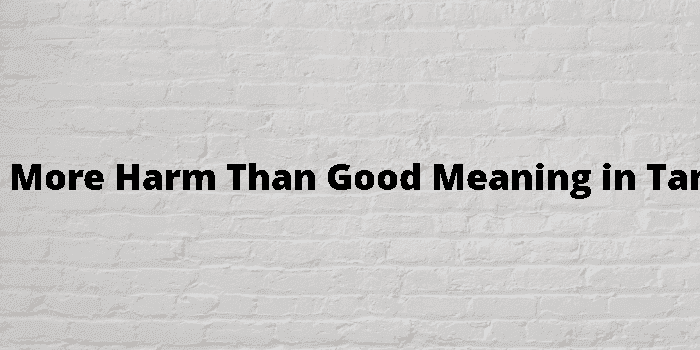 do more harm than good