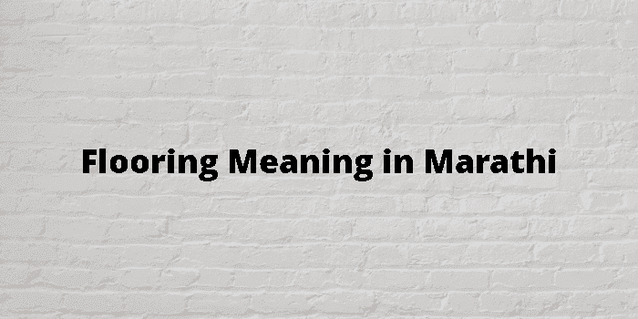 Flooring Meaning In Marathi मर ठ अर थ