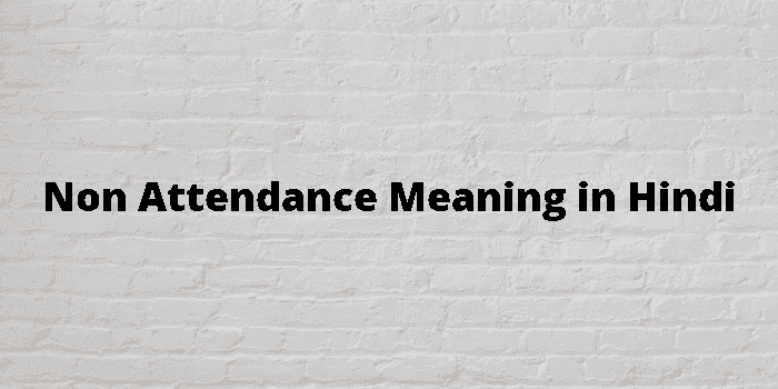 non attendance