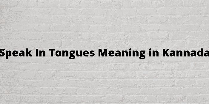 speak in tongues